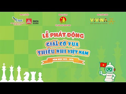 Videoclip Giải cờ vua thiếu nhi Việt Nam 2025 2026