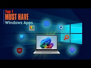 Top 7 Must-Have Windows Apps in 2025