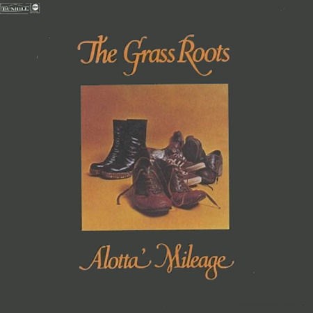 The Grass Roots - Alotta' Mileage