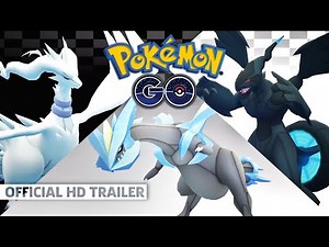 Pokémon GO! - Official Announcement Trailer | Reshiram, Zekrom, and Kyurem Join!