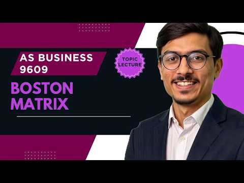 AS Business 9609 | Boston Matrix (BCG Matrix) Explained | Stars, Cash Cows, Dogs & Question Marks