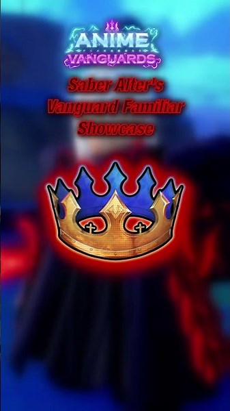 Saber Alter's Vanguard Familiar Showcase | Roblox | Anime Vanguards #roblox #animevanguards
