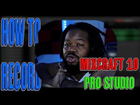 HOW TO RECORD | MIXCRAFT 10 FOR BEGINNERS