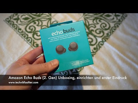 Amazon Echo Buds (2. Gen) Unboxing, einrichten und erster Eindruck