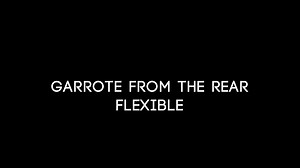 Garrote from The Rear Flexible