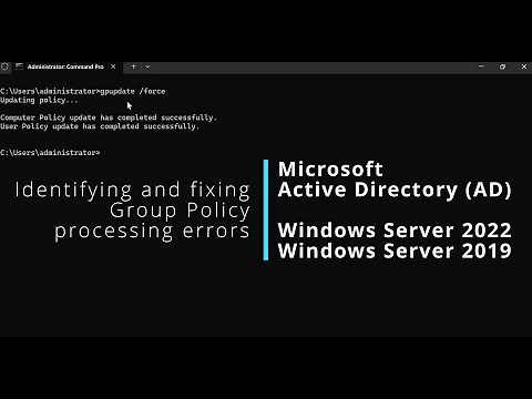Identifying and fixing Group Policy processing errors in Windows