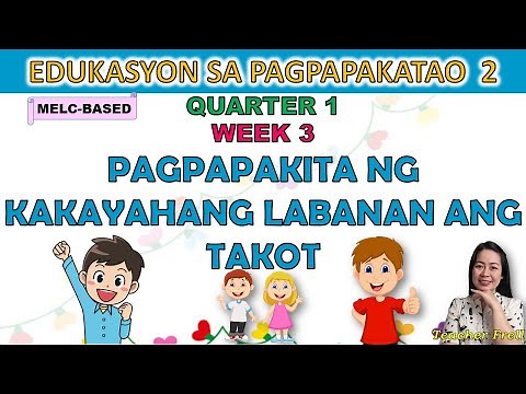 ESP 2 || QUARTER 1 WEEK 3 | MELC-BASED | PAGPAPAKITA NG KAKAYAHANG LABANAN ANG TAKOT