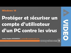 Windows 10 - Comment sécuriser un compte d'utilisateur ?