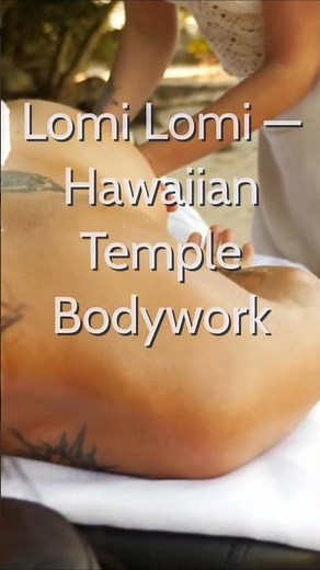Lomi Lomi Massage Explained: Hawaiian Temple Bodywork That Feels Like Ocean Waves #massage
