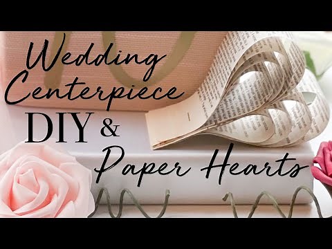 Wedding Centerpiece DIY and How to Make Book-Page Hearts