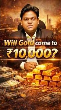 தங்கம் விலை 10,000 ரூபாயா?
