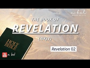 Revelation 2 - NKJV Audio Bible with Text (BREAD OF LIFE)