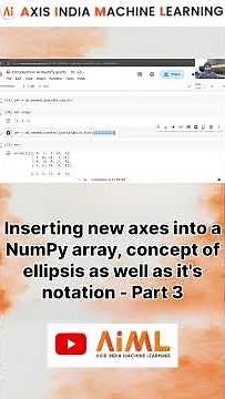 Inserting new axes into a NumPy array, concept of ellipsis as well as it's notation #numpy #python