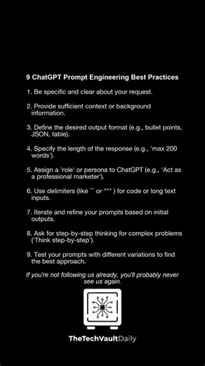 TheTechVaultDaily on Instagram: "Want to unlock ChatGPT's full potential? 🧠 It's not magic, it's prompt engineering! These 9 best practices are your golden rules for crafting prompts that consistently deliver accurate, relevant, and high-quality results. Stop settling for vague answers and start commanding the AI to produce exactly what you need. Mastering these techniques will transform your AI interactions and supercharge your productivity and creativity. 🚀💡🤖💻 Become a prompt master! Save