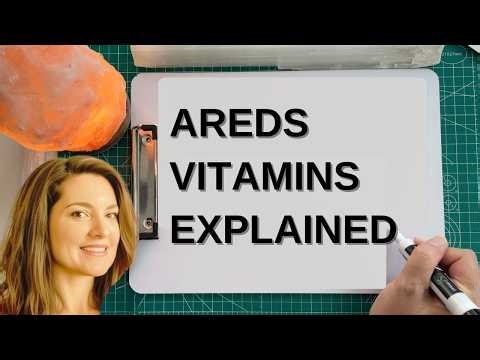 AREDS Vitamins Explained (AMD Macular Degeneration Supplements)