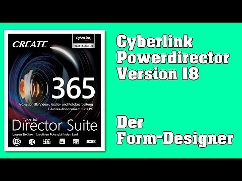 Cyberlink Powerdirector V18 - Form-Designer - Lernvideo Einfach Schneiden - Tutorial