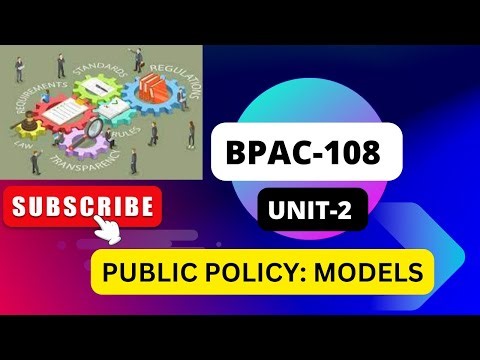 BPAC-108 UNIT-2 PUBLIC POLICY: MODELS #bapsh