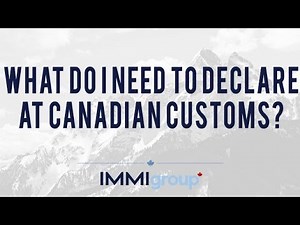 What do I need to declare at Canadian Customs?