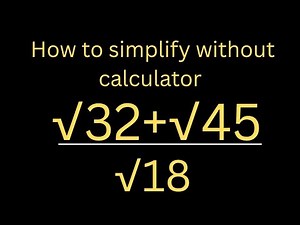 #Mathematics;How to Simplify a number under roots without using calculator .