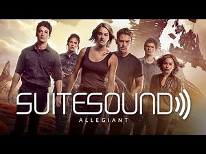 Allegiant - Ultimate Soundtrack Suite | Joseph Trapanese