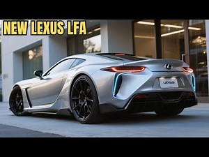 2026 Lexus LFA Finally Revealed - Specs, Price, Production Numbers and Release Date You Need To Know