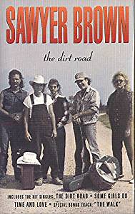 Sawyer Brown - The Dirt Road