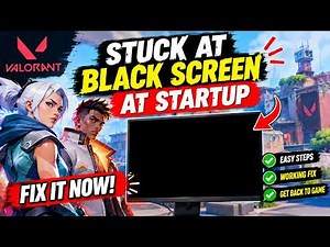 Valorant stuck on black screen at startup