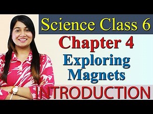 Introduction - Chapter 4 - Exploring Magnets - Science Curiosity Class 6 CBSE