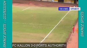 Fc Kallon 🆚 Ports Authority (GOALS) | Sierra Leone Premier League updates.