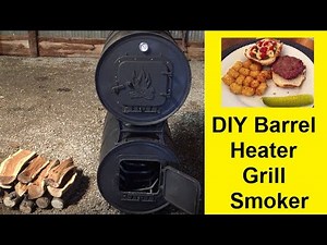 DIY Barrel Heater, Grill, Smoker, Pizza Oven