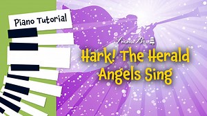Hark! The Herald Angels Sing – Piano Tutorial, Notes, Keys, Sheet Music
