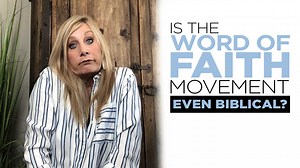 Is the Word of Faith Movement Even Biblical?
