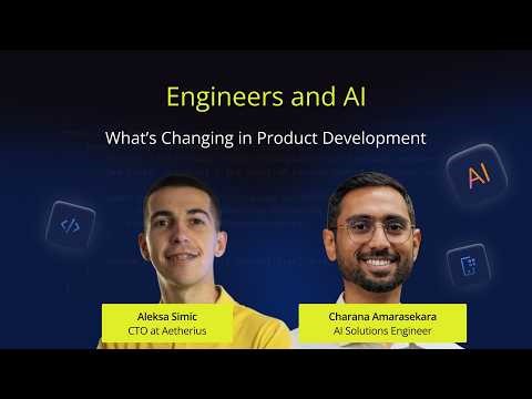 Engineers and AI: What’s Changing in Product Development