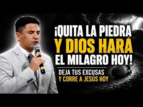 QUITA LA PIEDRA HOY Y DEJA QUE DIOS HAGA EL MILAGRO | Joel Flores