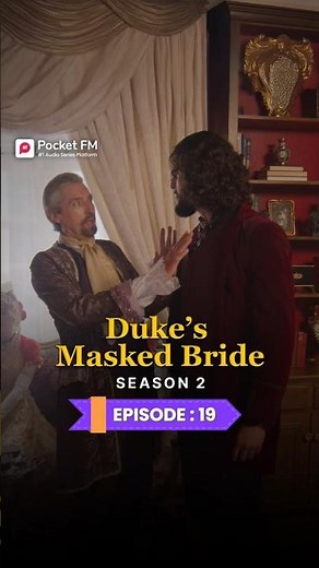 The Duke's Masked Bride Season 2 | Ep.19 | Full Series | Pocket FM #pocketfm #ytshorts