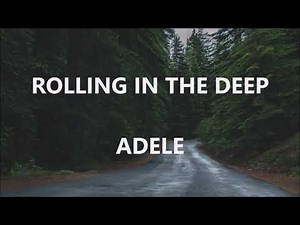 ROLLING IN THE DEEP - ADELE (Lyrics)