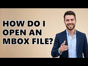 How Do I Open An MBOX File?