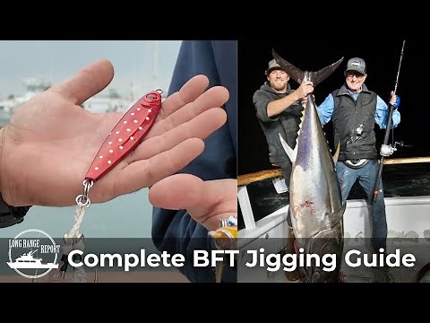 Mastering Bluefin Jigging Techniques | Long Range Report Ep. 2