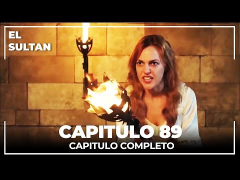 El Sultán | Capitulo 89 Completo