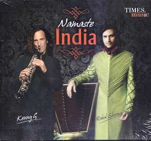 Kenny G, Rahul Sharma - Namaste India