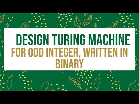5.16 | Automata | Design of Turing Machine for that accept odd integer, written in Binary language