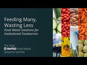 Feeding Many, Wasting Less: Food Waste Solutions for Institutional Foodservice