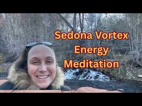 Discover Sedona’s Oak Creek Vortex Energy Meditation