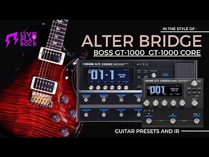 Alter Bridge style BOSS GT-1000 and GT-1000CORE Guitar presets and IR Liveplayrock #bossgt1000
