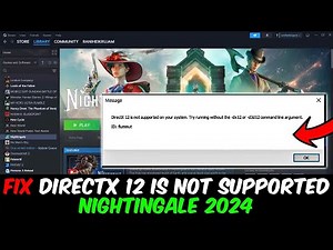 Fix DirectX 12 Is Not Supported On Your System. Nightingale Fix Directx 12 Error!