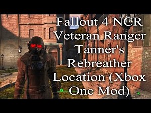 Fallout 4 NCR Veteran Ranger Tanner's Rebreather Location (Xbox One Mod)