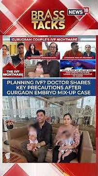 Planning IVF? Doctor Shares Key Precautions After Gurugram Embryo Mix-Up Shock | N18S
