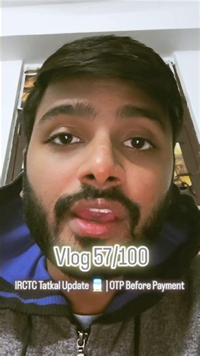 IRCTC Tatkal Booking Update 🚆 | OTP Before Payment! | Vlog 57/100