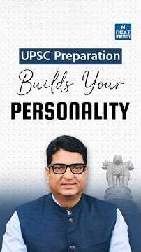 UPSC Prepration Builds Your Personality! | Integrated Prep for Prelims, Mains & Interview | NEXT IAS