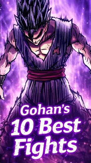 Gohan's 10 Best Fights !?